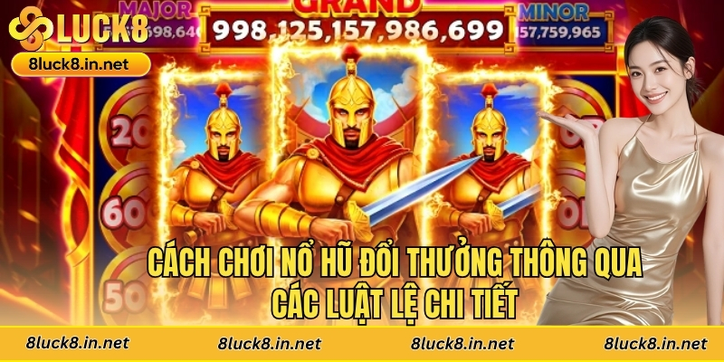 Cách Chơi Nổ Hũ Đổi Thưởng Chi Tiết Và Dễ Hiểu Cho Tân Thủ