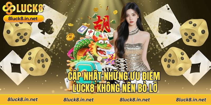 Cập nhật những ưu điểm Luck8 không nên bỏ lỡ