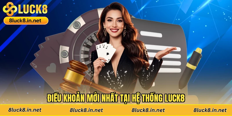 Điều khoản mới nhất tại hệ thống Luck8