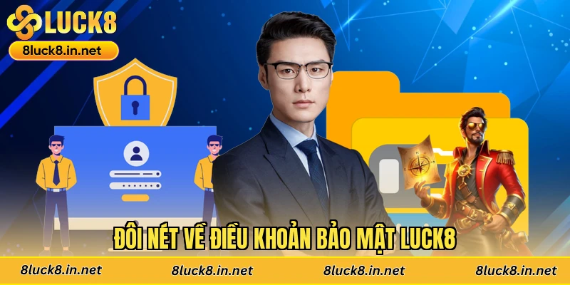 Đôi nét về điều khoản bảo mật Luck8