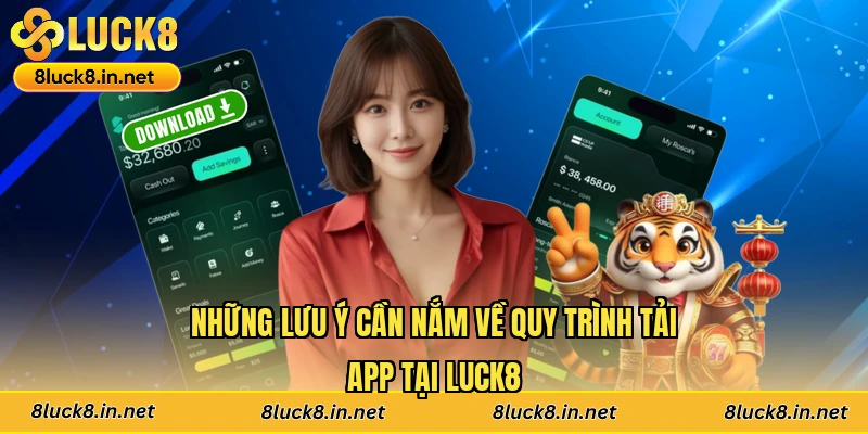 Những lưu ý cần nắm về quy trình tải app tại Luck8
