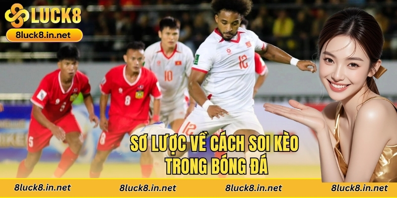 Sơ lược về cách soi kèo trong bóng đá