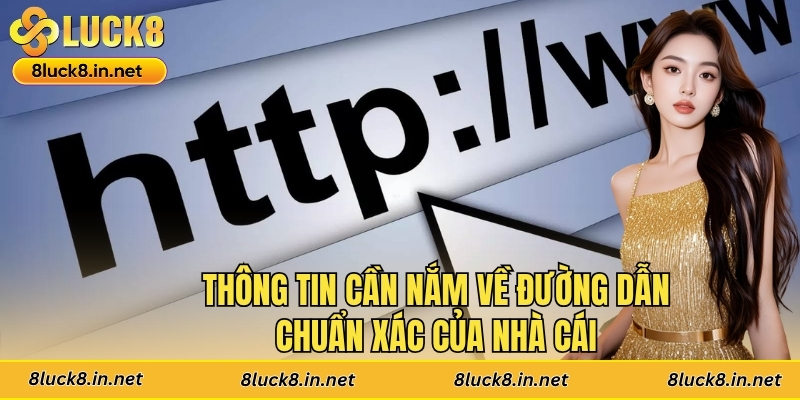 Thông tin cần nắm về đường dẫn chuẩn xác của nhà cái