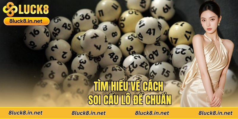 Tìm hiểu về cách soi cầu lô đề chuẩn