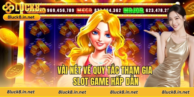 Vài nét về quy tắc tham gia slot game hấp dẫn